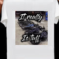 “It really is tuff” T-Shirt